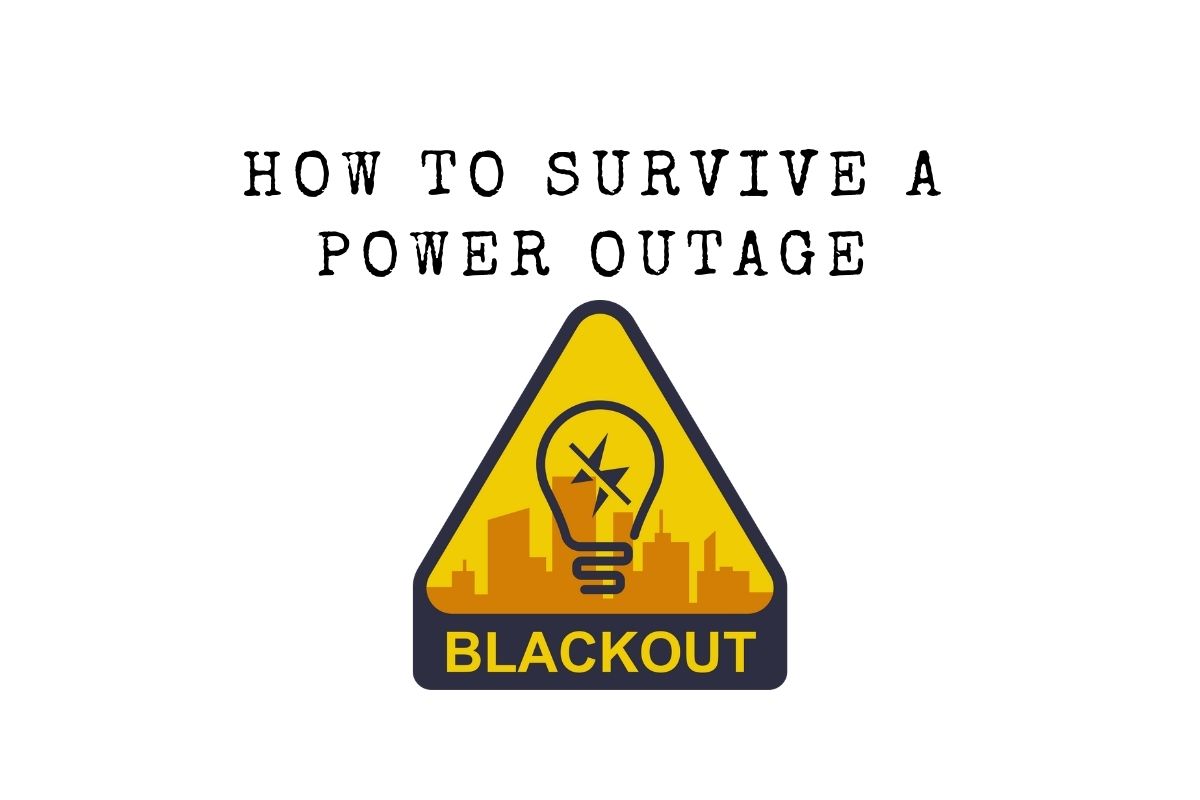 HOW TO SURVIVE A POWER OUTAGE