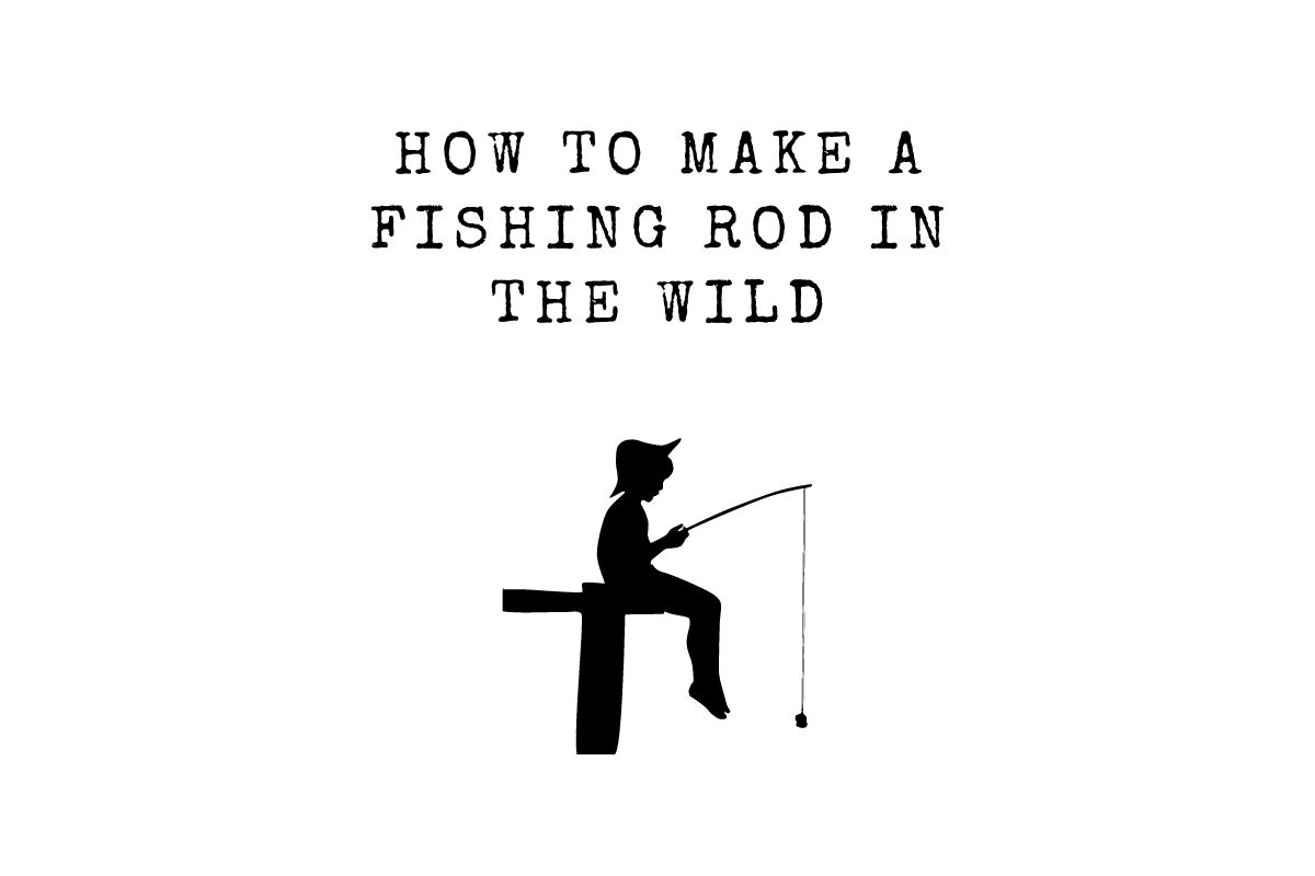 How To Make A Fishing Rod In The Wild Full Guide